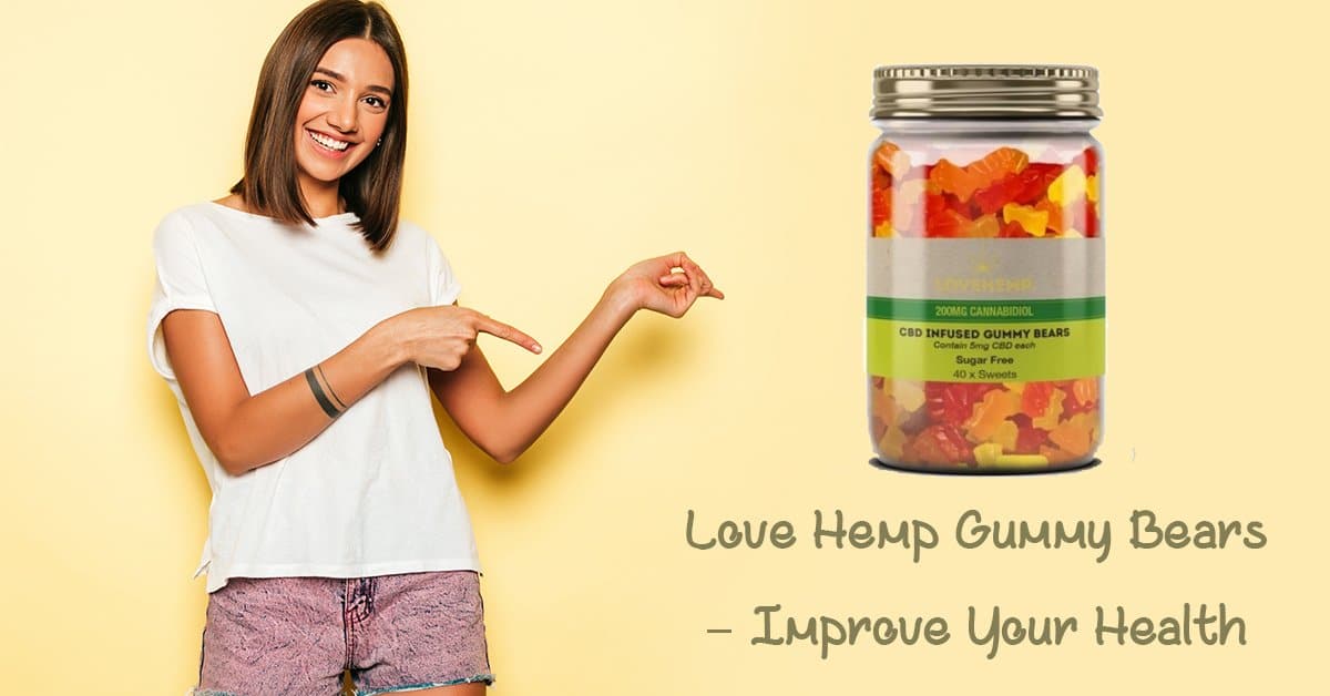 Love Hemp Gummy Bears E28093 Improve Your Health