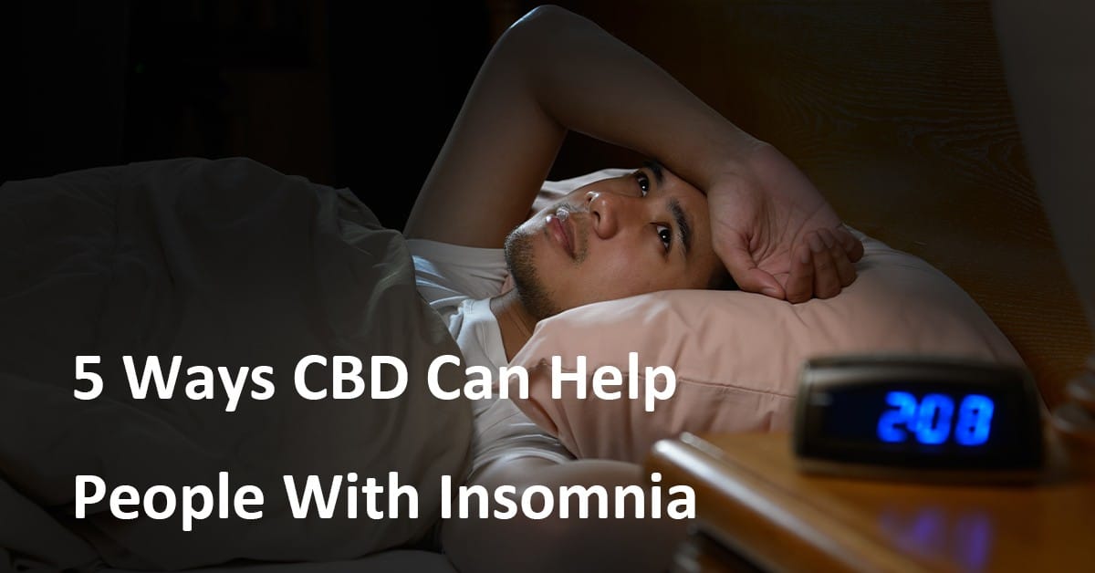5 Ways Cbd Can Help People With Insomnia